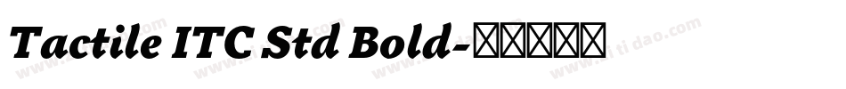 Tactile ITC Std Bold字体转换